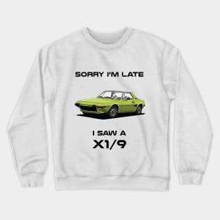 Sorry I'm Late Fiat X1/9 Crewneck Sweatshirt